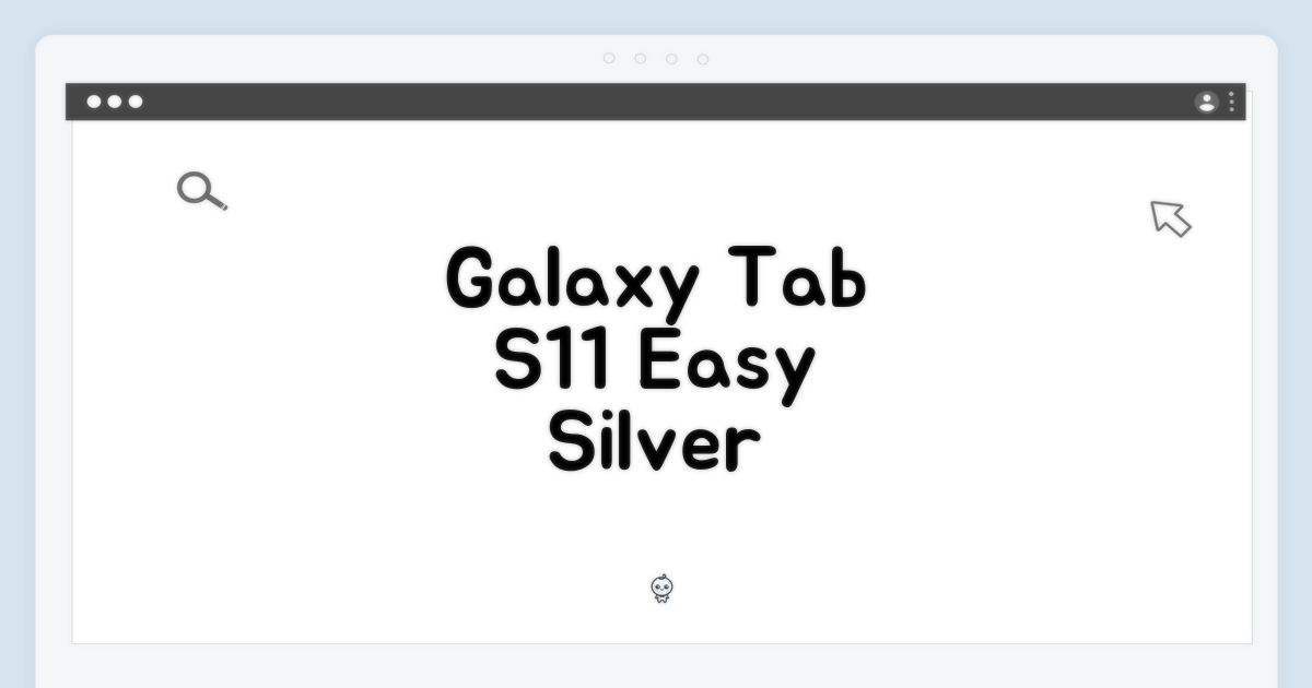 갤럭시탭 S11, 초보자도 실버 128GB 쉽게!