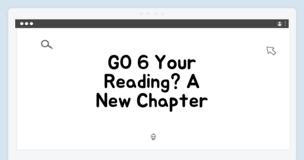 GO 6, 당신의 독서 경험은?