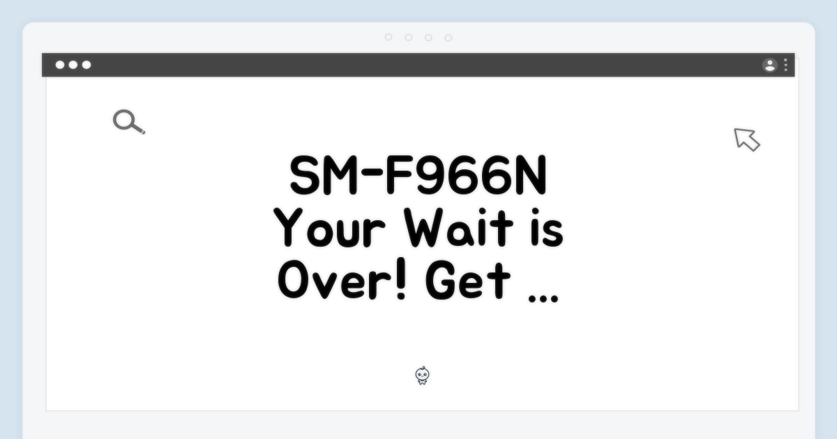 SM-F966N, 당신을 기다립니다!