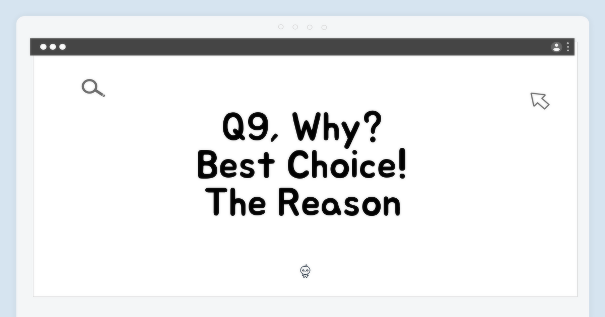 왜 Q9인가, 그 이유는?