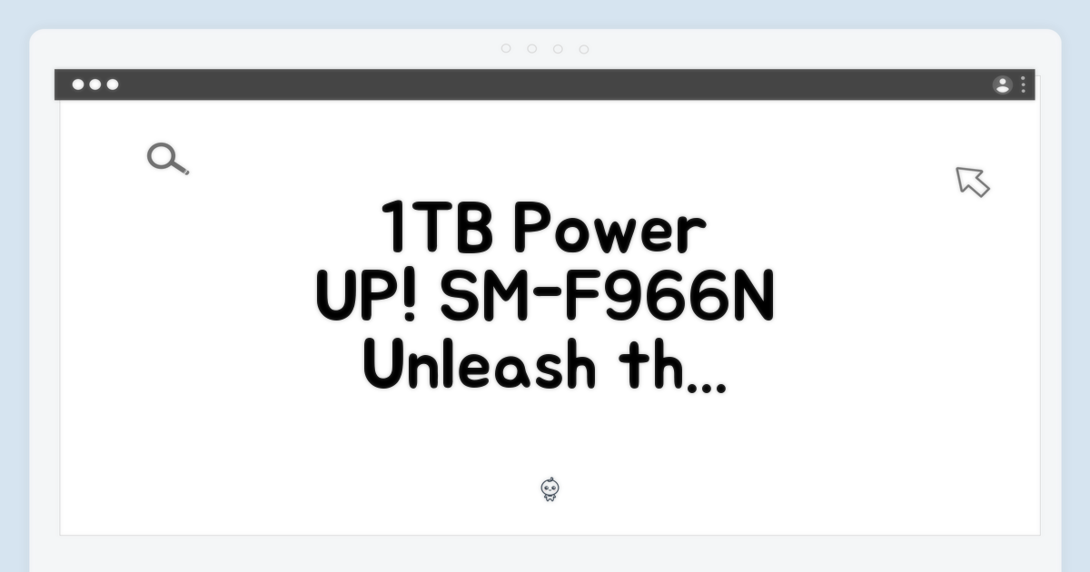1TB 대용량, SM-F966N의 놀라운 힘