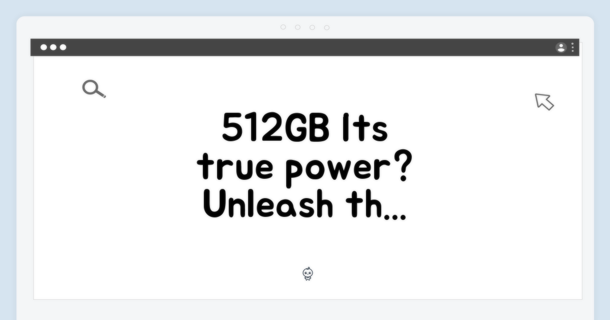 512GB, 그 잠재력은?